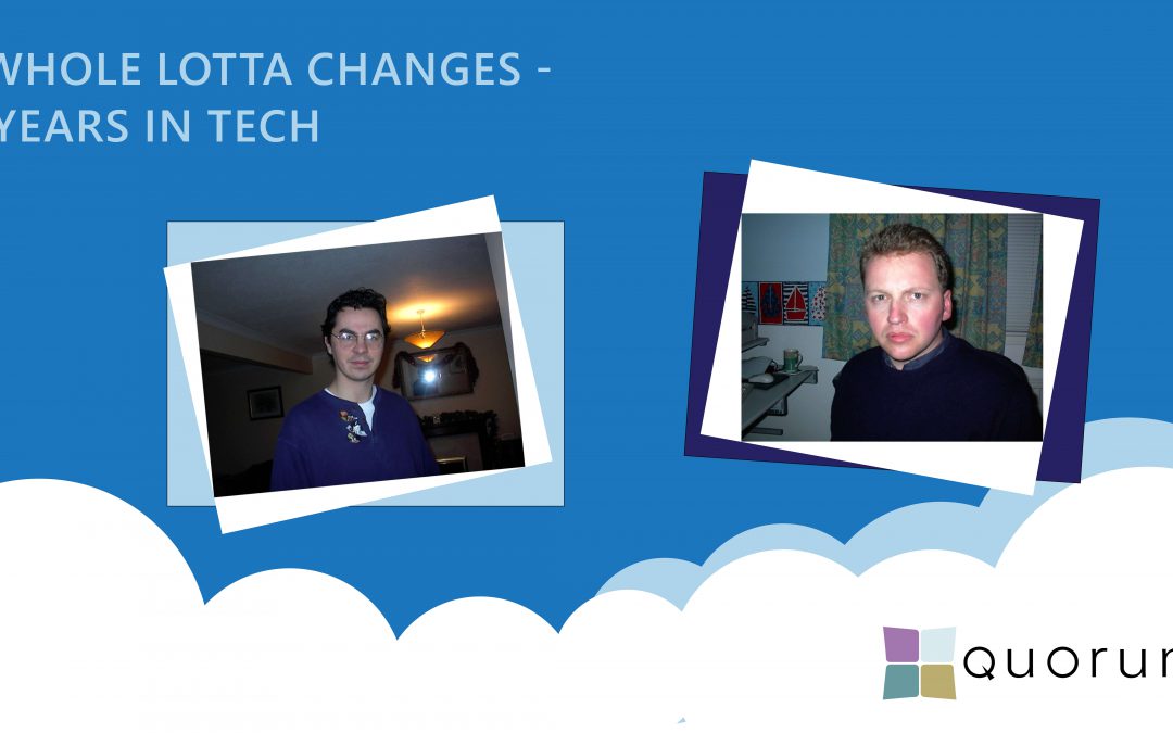 A whole lotta changes – 21 years in tech