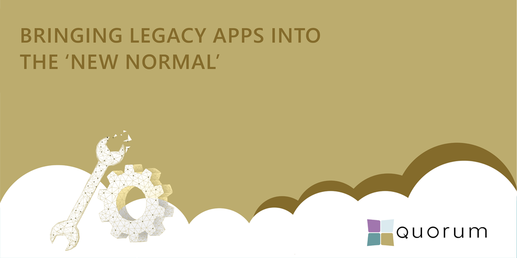 Bringing legacy applications into the “new normal”