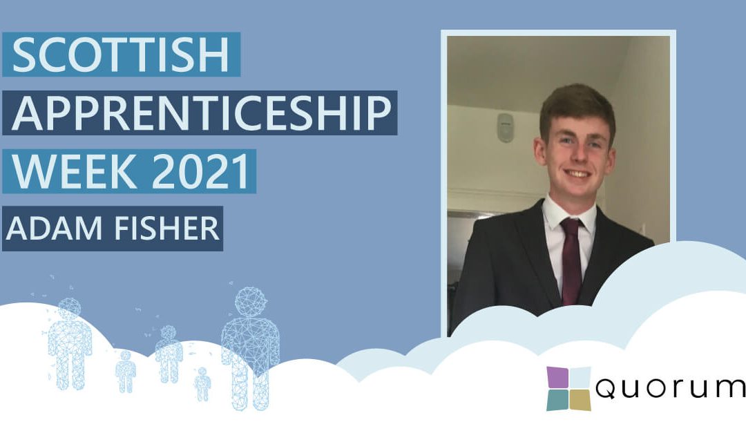 Scottish Apprenticeship Week 2021 – Adam Fisher