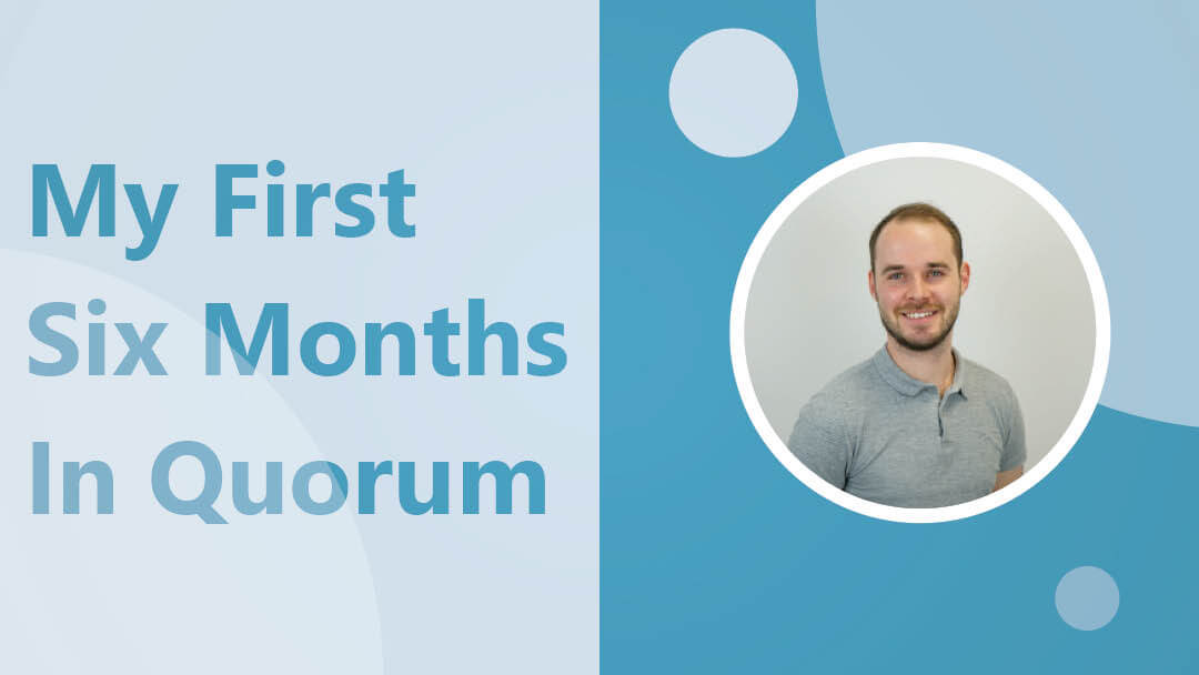 Tom Francis – My First 6 Months in Quorum