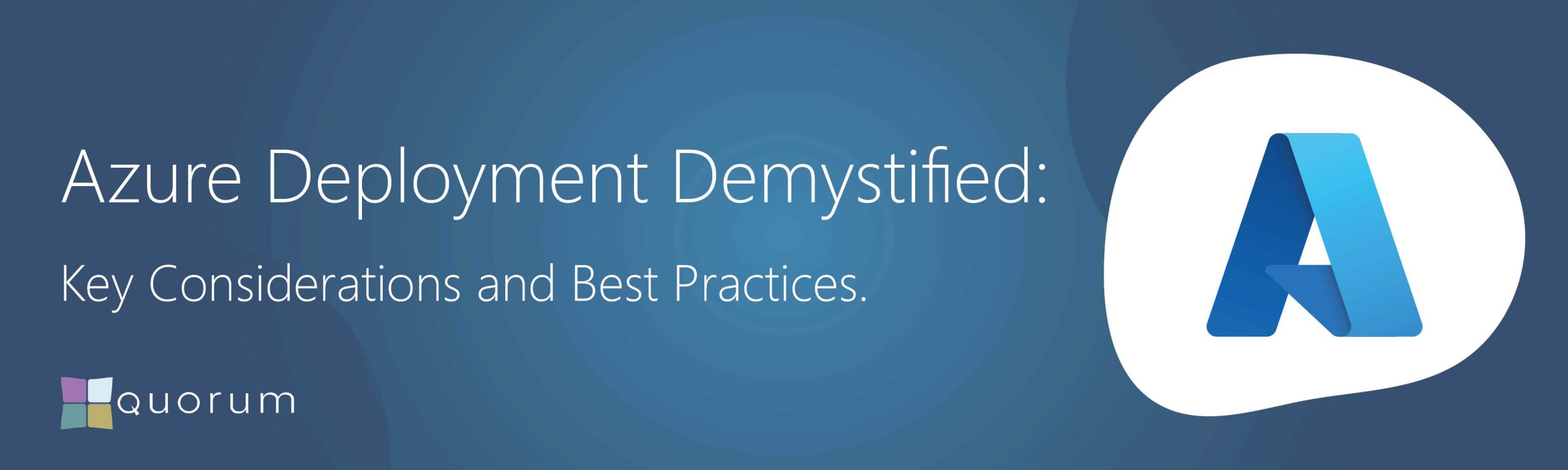 Azure Deployment Demystified - Key Considerations and Best Practices Website Header