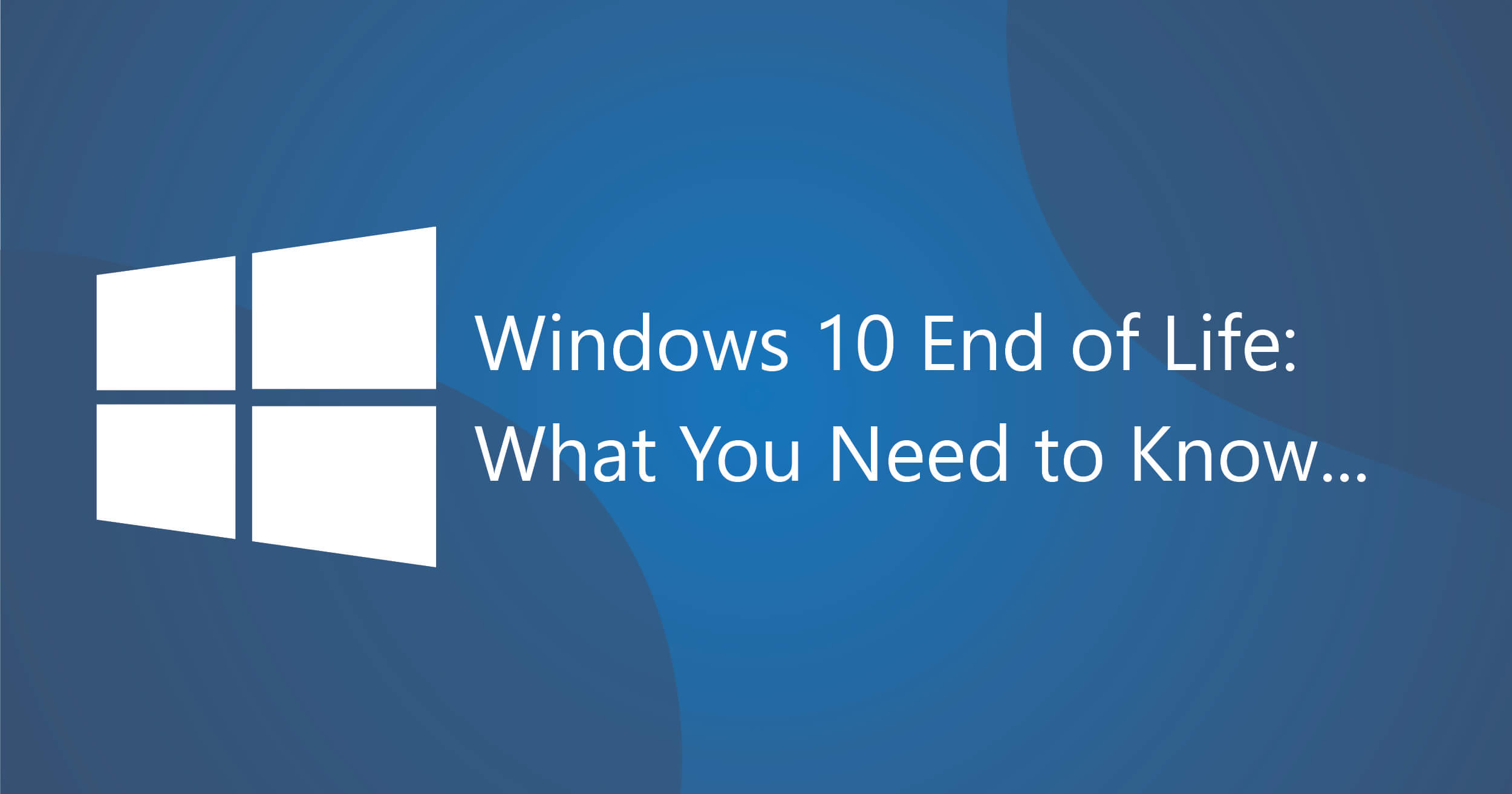 Windows 10 End of Life Post Image