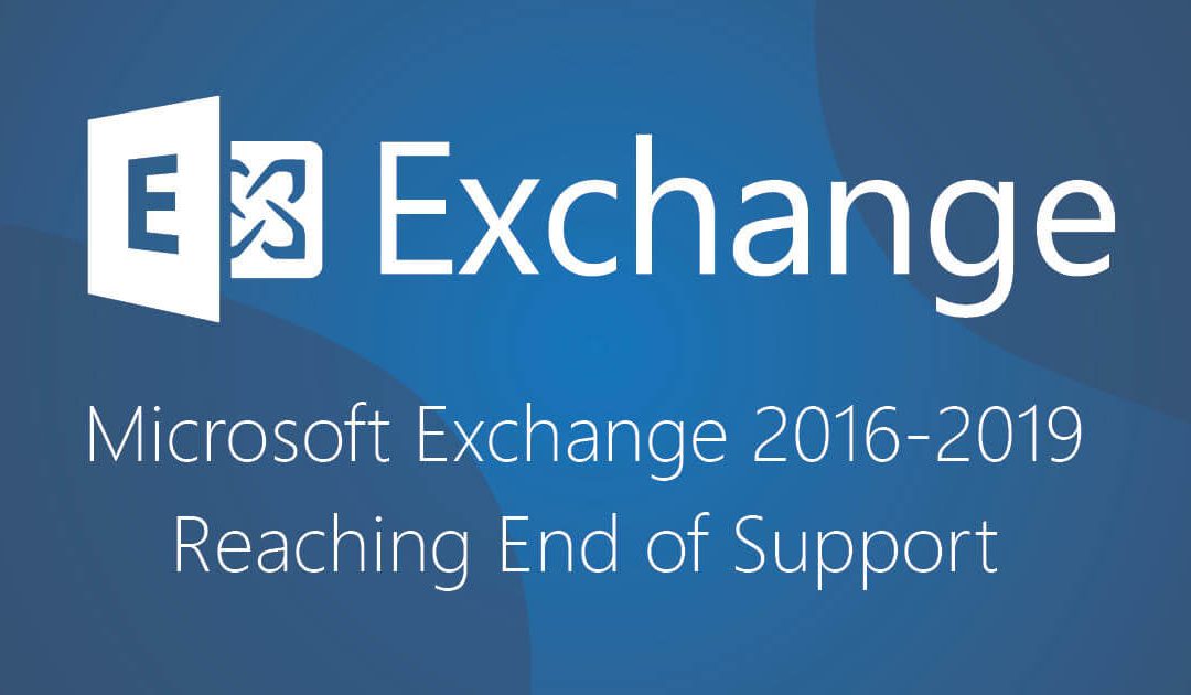 Microsoft Exchange 2016 and 2019 Reaching End of Support in October 2025