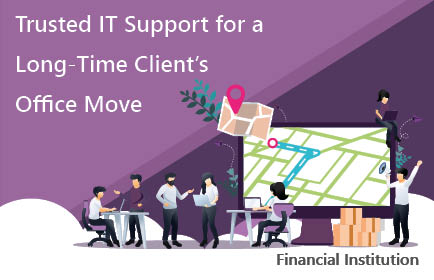 Trusted It Support for a Long Time Clients Office Move CS NEW