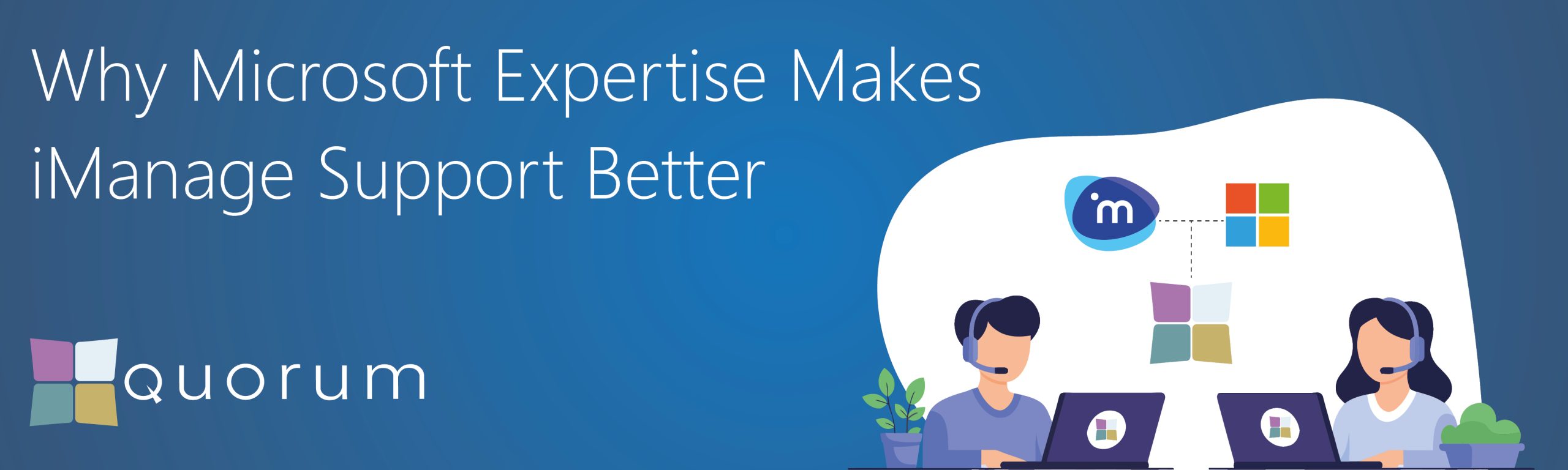 Quorum-Microsoft-iManage-Support-Better-Website-Banner