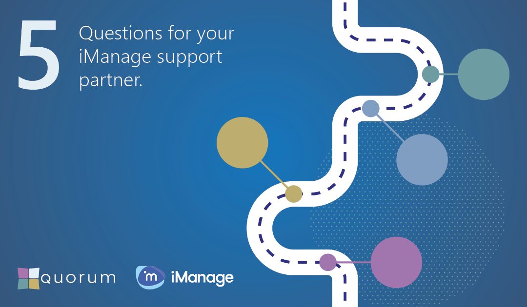 5 Questions to Ask About Your iManage Support Partner