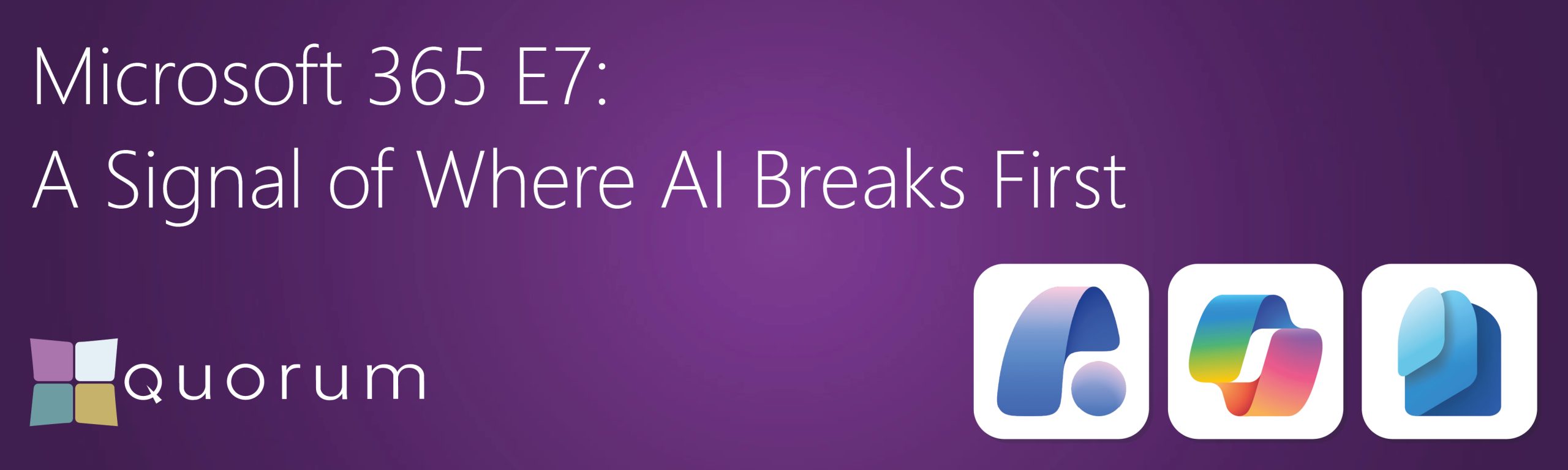 Microsoft 365 E7: a signal of where AI breaks first