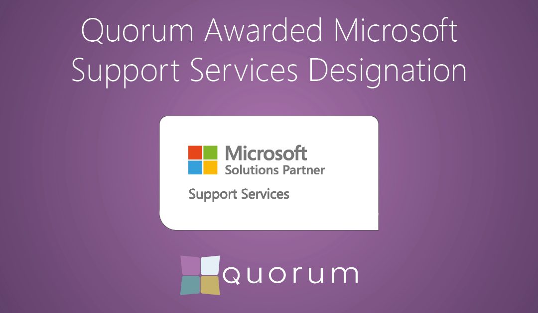 Quorum Awarded Microsoft Support Services Designation