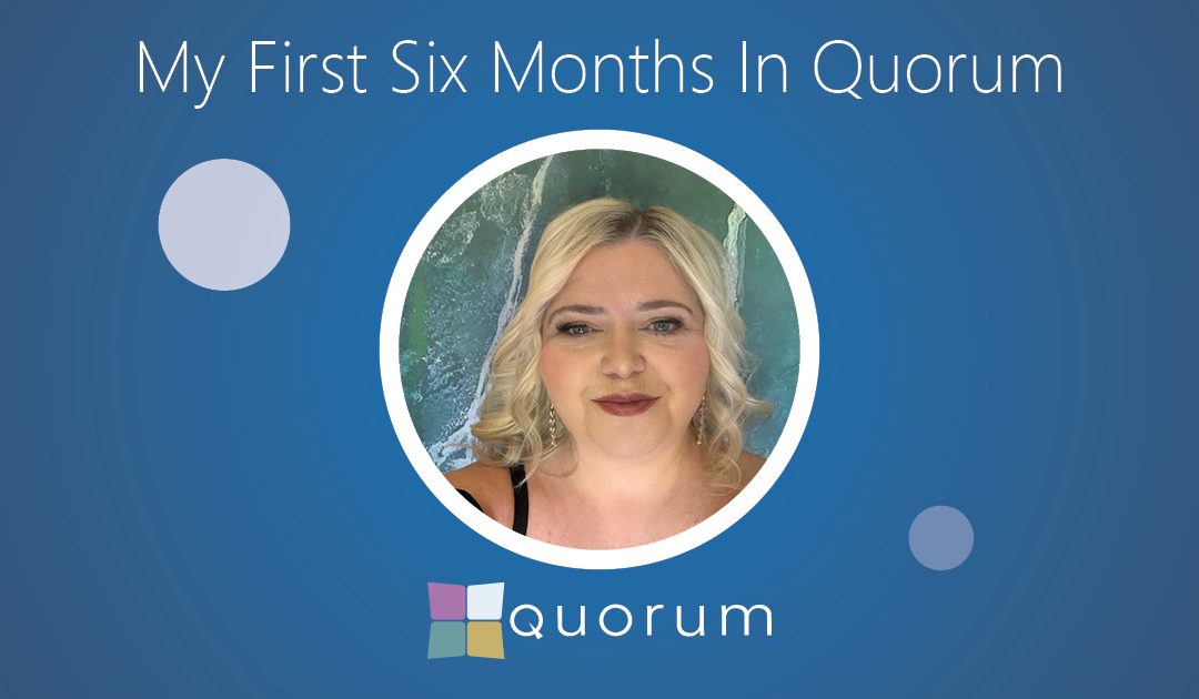 Tracy Iqbal – My First Six Months in Quorum